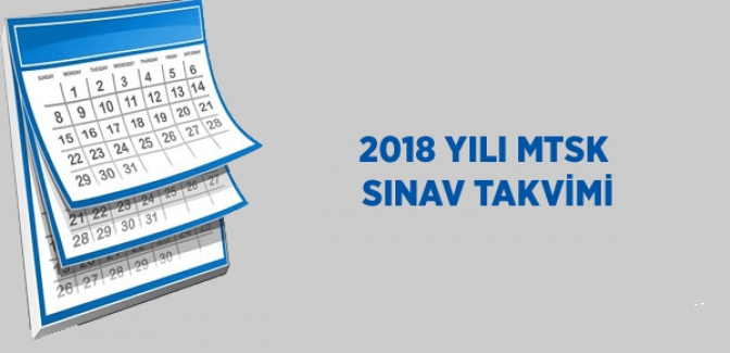 2018 Yılı MTSK Yazılı Sınav Takvimi (Sınav - Sonuç Tarihleri)