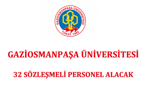 Gaziosmanpaşa Üniversitesi 32 Sözleşmeli Personel Alacak