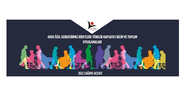 4008 - Özel Gereksinimli Bireylere Yönelik Kapsayıcı Toplum Uygulamaları Destekleme Programı Duyurusu