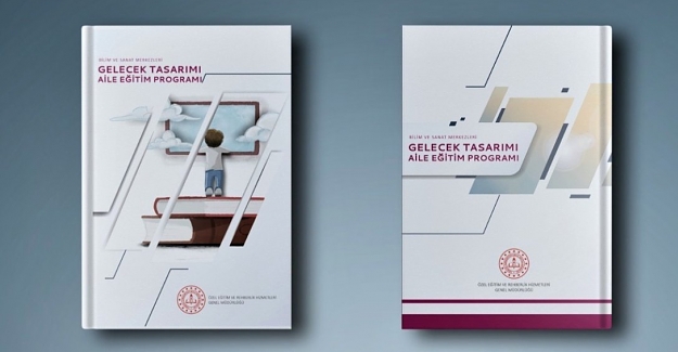 Bilim ve Sanat Merkezleri Gelecek Tasarımı Aile Eğitim Programı Kitabı